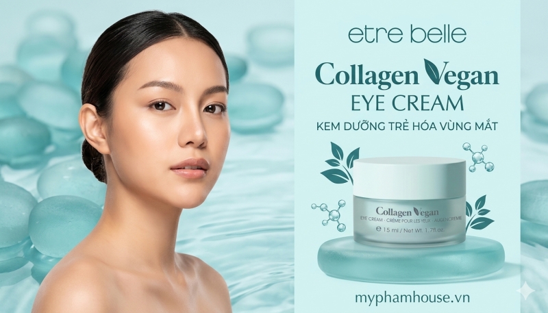 Etre Belle Collagen Vegan Eye Cream: Bí Quyết Trẻ Hóa Vùng Mắt Thuần Chay