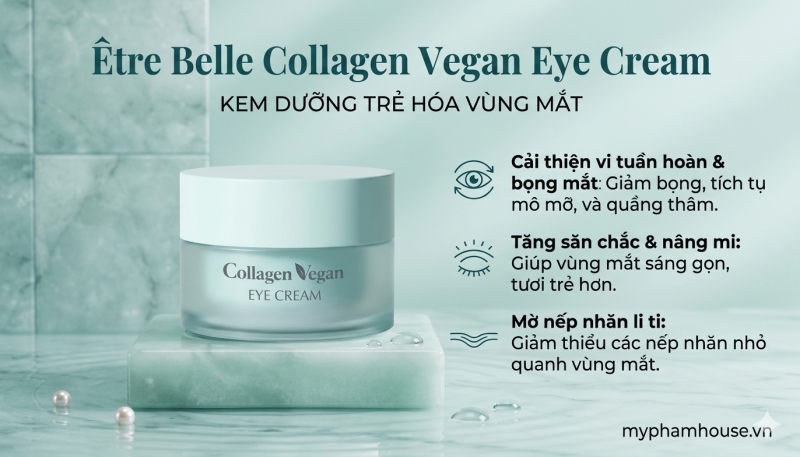 Etre Belle Collagen Vegan Eye Cream: Bí Quyết Trẻ Hóa Vùng Mắt Thuần Chay