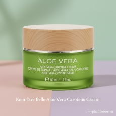 Kem Etre Belle Aloe Vera Carotene Cream: Giải pháp làm dịu, cân bằng và tái tạo da